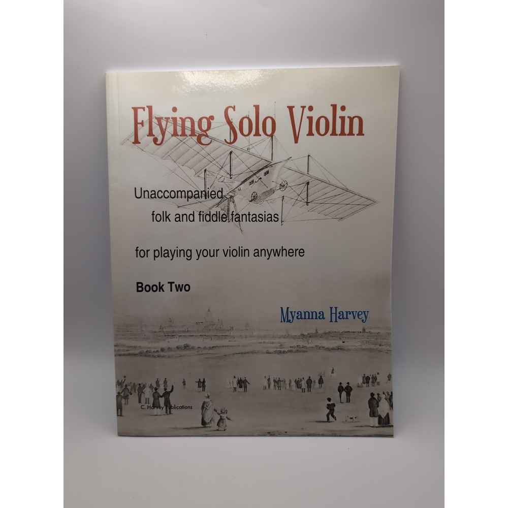 Flying Solo Violin, Unaccompanied Folk and Fiddle Fantasias for Playing Your...